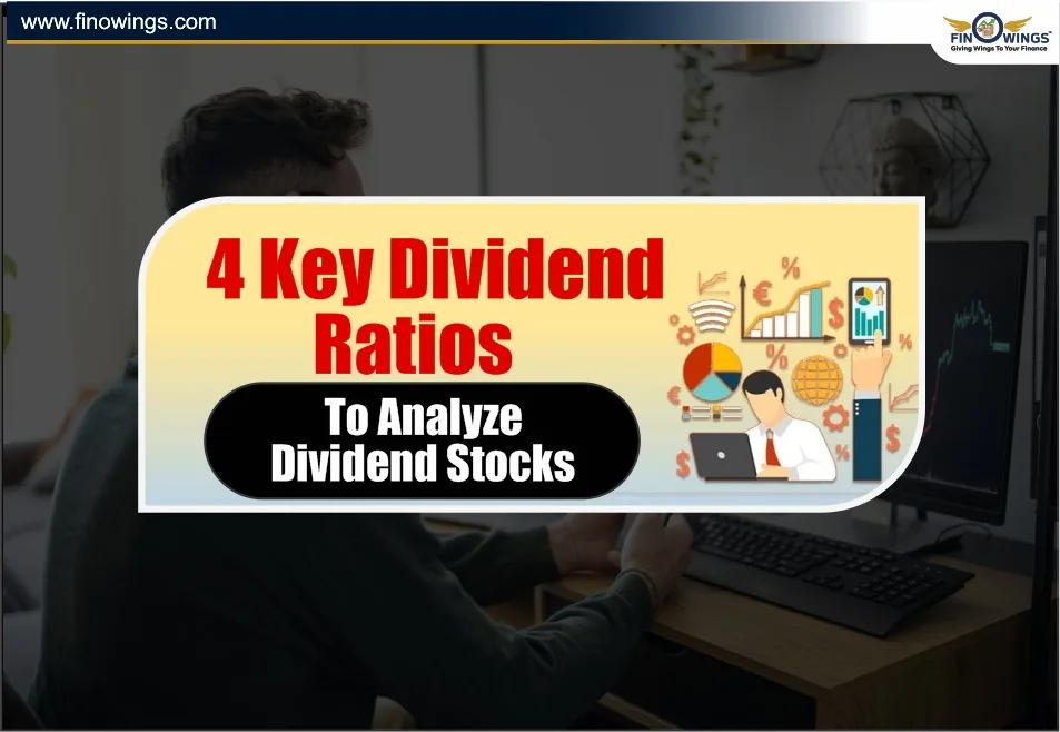 4 Key Dividend Ratios to Analyze Dividend Stocks